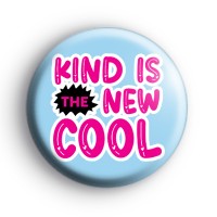 Kind Is The New Cool Badge