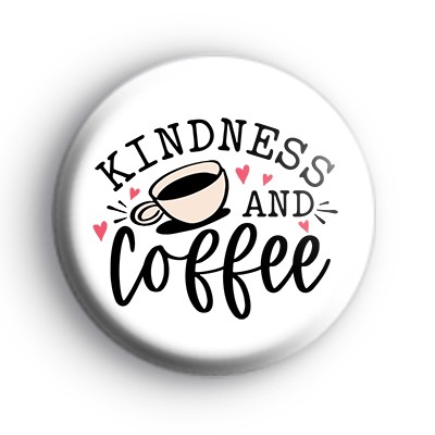 Kindness and Coffee Badge
