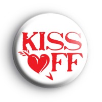 Kiss Off Badge