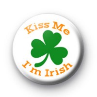 Kiss me i'm Irish badges