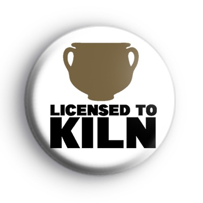 Licence To Kiln Pottery Badge