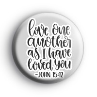 Love One Another As I Have Loved You Badge