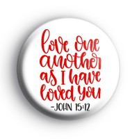 Red Love One Another As I Have Loved You Badge