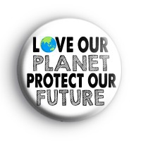 Love Our Planet Protect Our Future Badge thumbnail