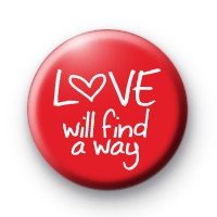 Love Will Find a Way Button Badges