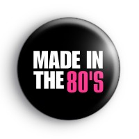 Made in the 80s Pink Badges