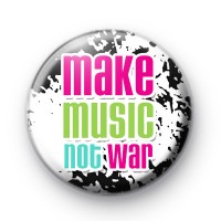 Make Music Not War Badge