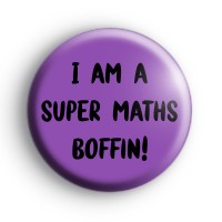 I Am A Super Maths Boffin Badge