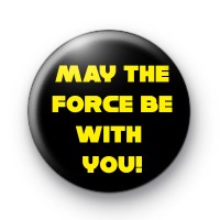 May the force be with you star wars badge