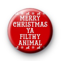 Merry Christmas Ya Filthy Animal Badge thumbnail