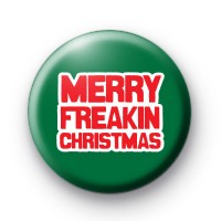 Merry Freaking Christmas Button Badges