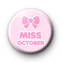 Miss October Birthday Button Badge