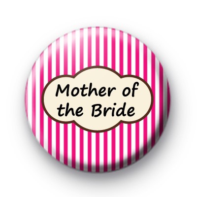 Bright Pink Stripey Mother of the Bride badge medium