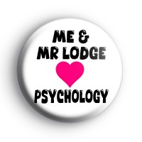 Me & Mr Lodge Love Psychology Badge
