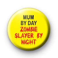 Mum By Day Button Badge