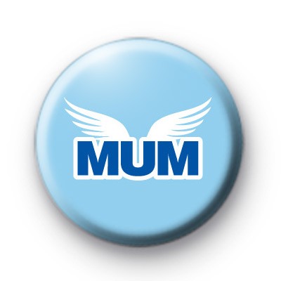 Mums Are Like Angels badge