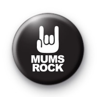 Mums Rock Button Badge