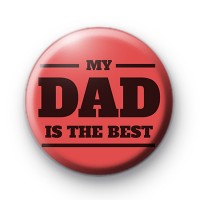 My Dad is the Best Button Badge