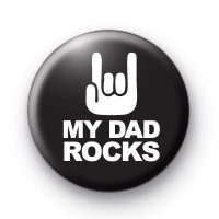 My Dad Rocks Badge