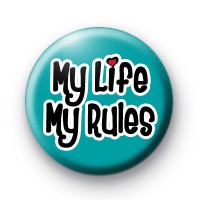 My Life My Rules Button Badges
