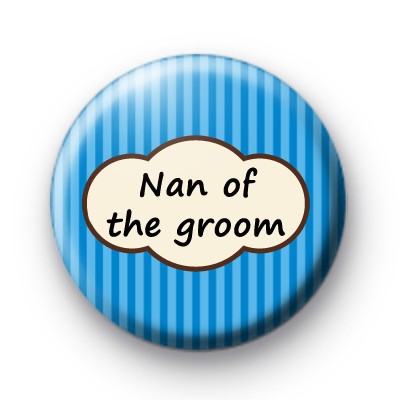 Nan of the groom blue striped badge medium