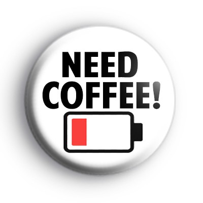 Need Coffee Low Battery Mode Badge medium