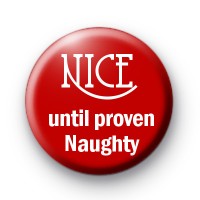 Red Nice Until Proven Naughty Badge