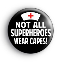 Not All Superheroes Wear Capes Badge