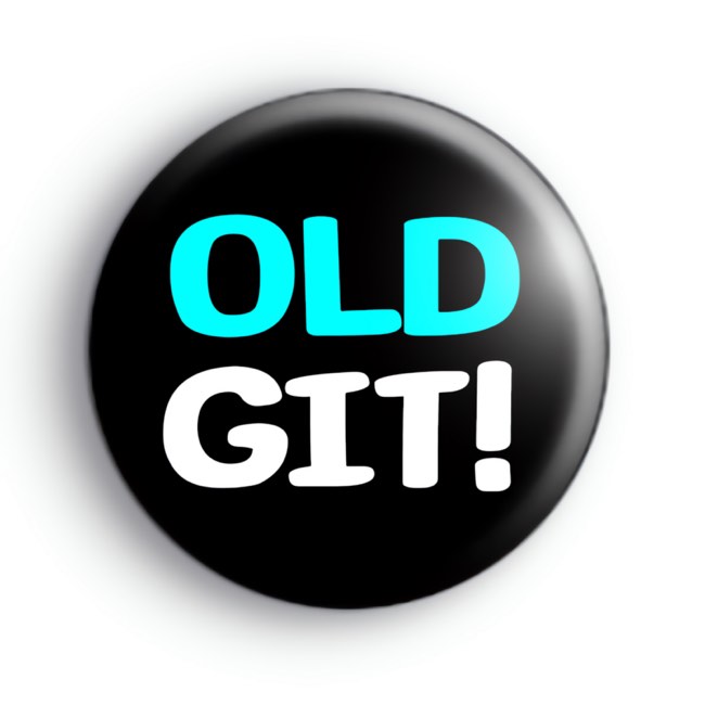 Old Git Birthday Button Badge