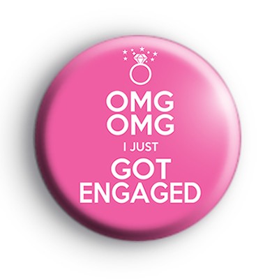 OMG OMG I Just Got Engaged Badge