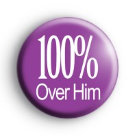 100% Over Him Badge