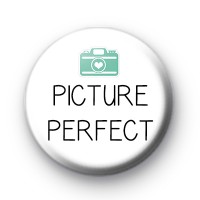 Picture Perfect Button Badge