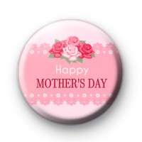 Pink Roses Happy Mothers Day Badge