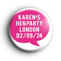 Pink Speech Bubble Hen Party Badge Button Badges