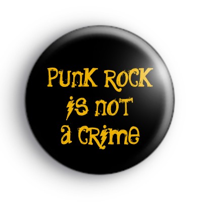 Punk Rock is not a Crime Button Badge medium