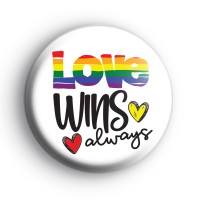 Love Wins Always LGBTQ Pride Badge