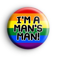 Im a Mans Man Gay Pride Badge