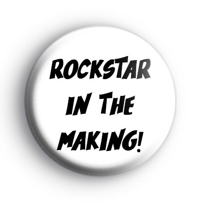 Rockstar In The Making Badge