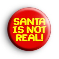 Santa is not real badges