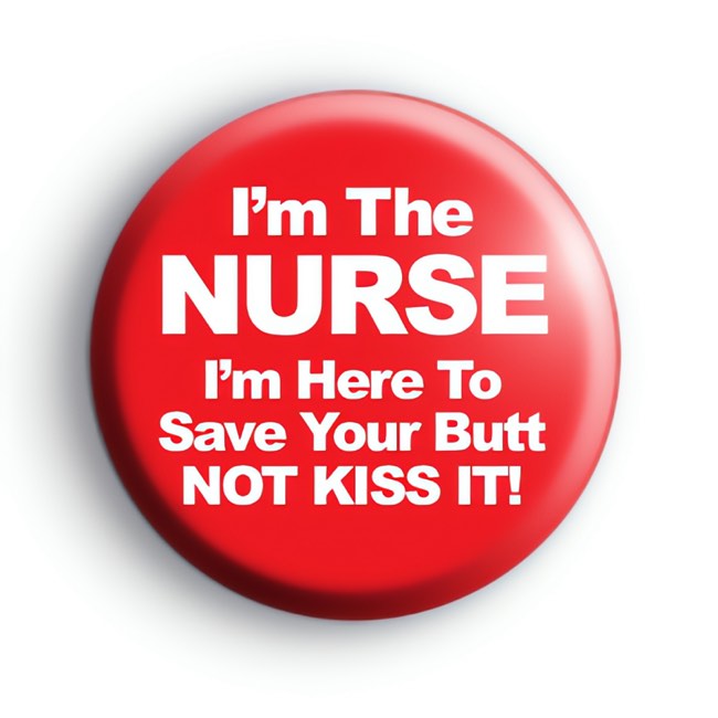 Im The Nurse Badge