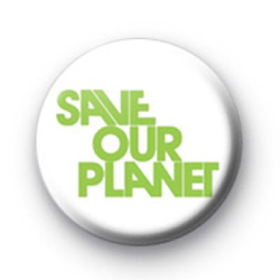 Save our planet badges