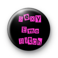 Sexy Emo Bitch Badge Button Badges