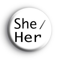 She Her Pronoun Badge