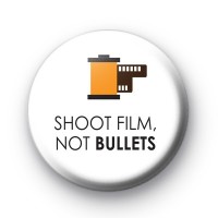 Shoot Film Not Bullets Button Badges