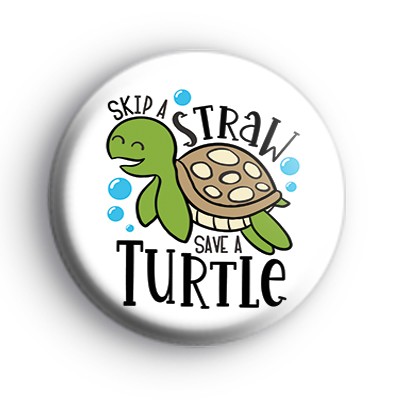 Skip A Straw Save A Turtle Badge