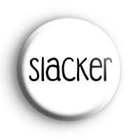 Slacker Badge