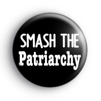 Smash The Patriarchy Badge