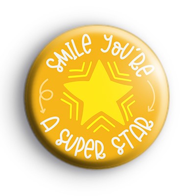 Smile Youre A Superstar Badge