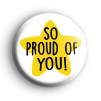 So Proud Of You Yellow Star Badge