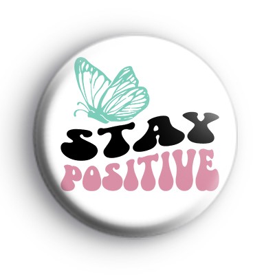 Stay Positive Mantra Badge